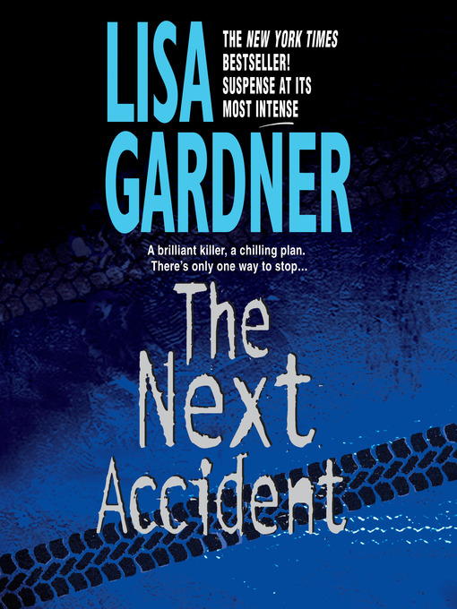 Title details for The Next Accident by Lisa Gardner - Wait list